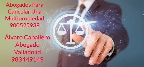 abogados para cancelar una multipropiedad